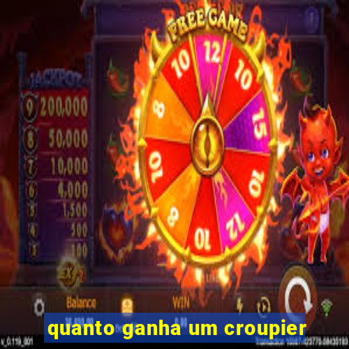 quanto ganha um croupier